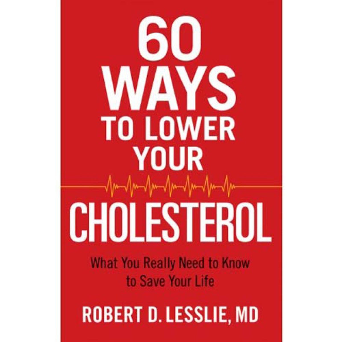 60 Ways To Lower Your Cholesterol (Paperback)
