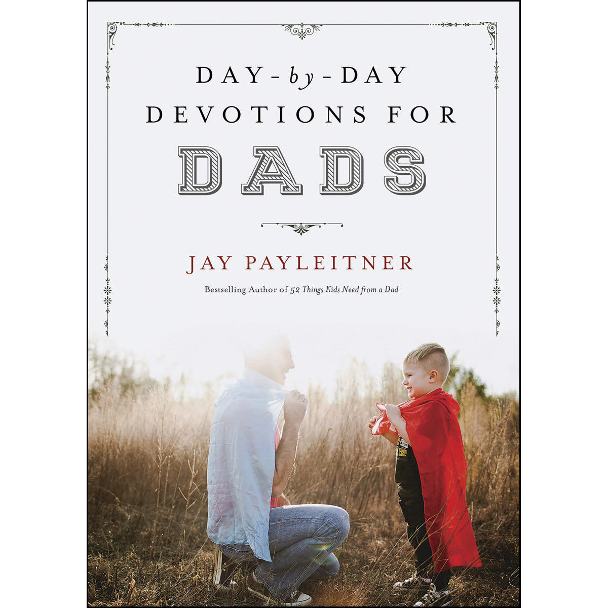 Day-By-Day Devotions For Dads (Paperback)