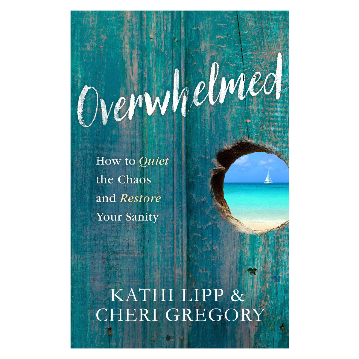 Overwhelmed: How to Quiet the Chaos and Restore Your Sanity (Paperback)
