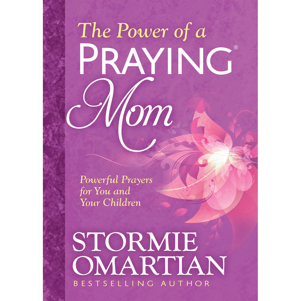The Power Of A Praying Mom: Prayers (Paperback)