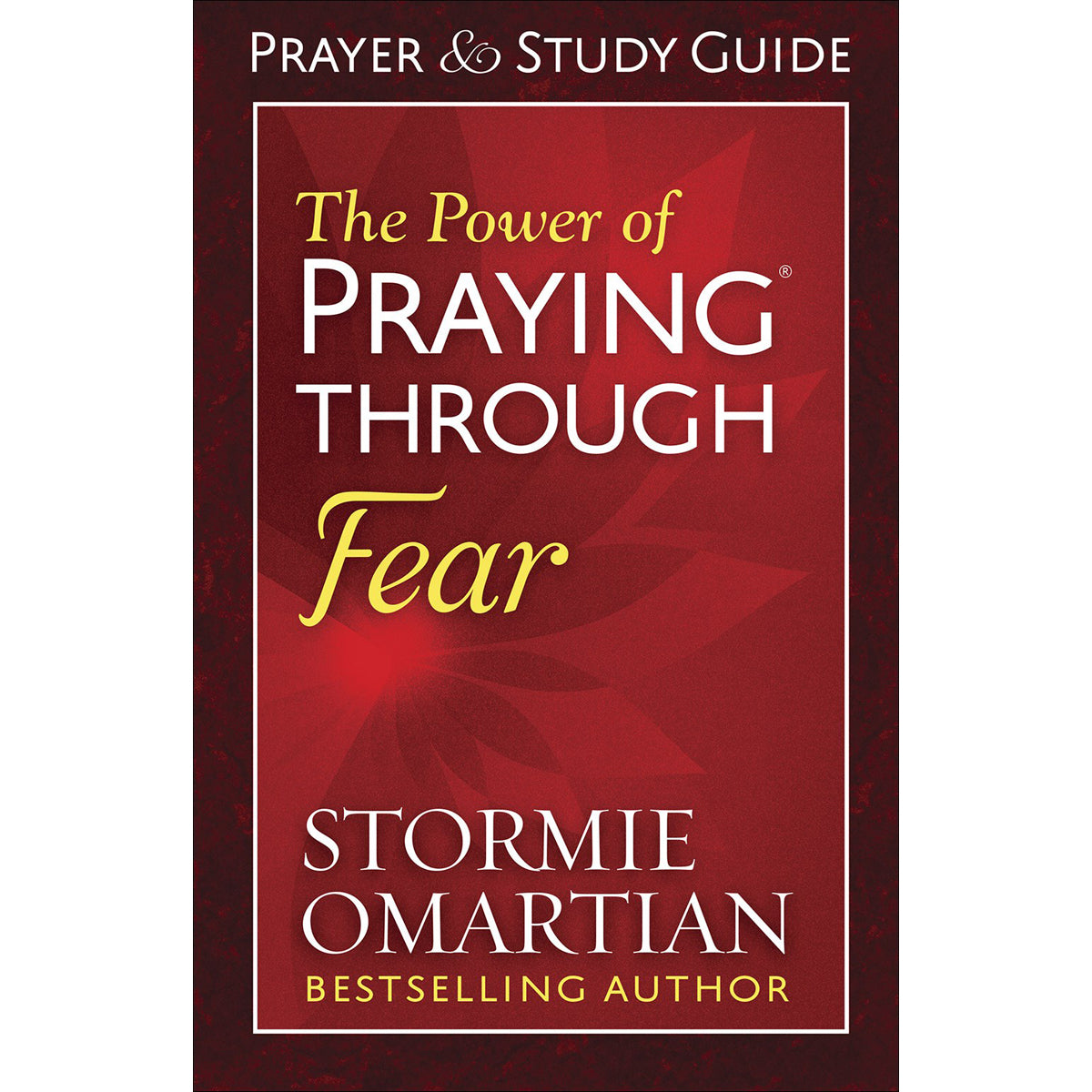 The Power Of Praying Through Fear Prayer And Study (Paperback)
