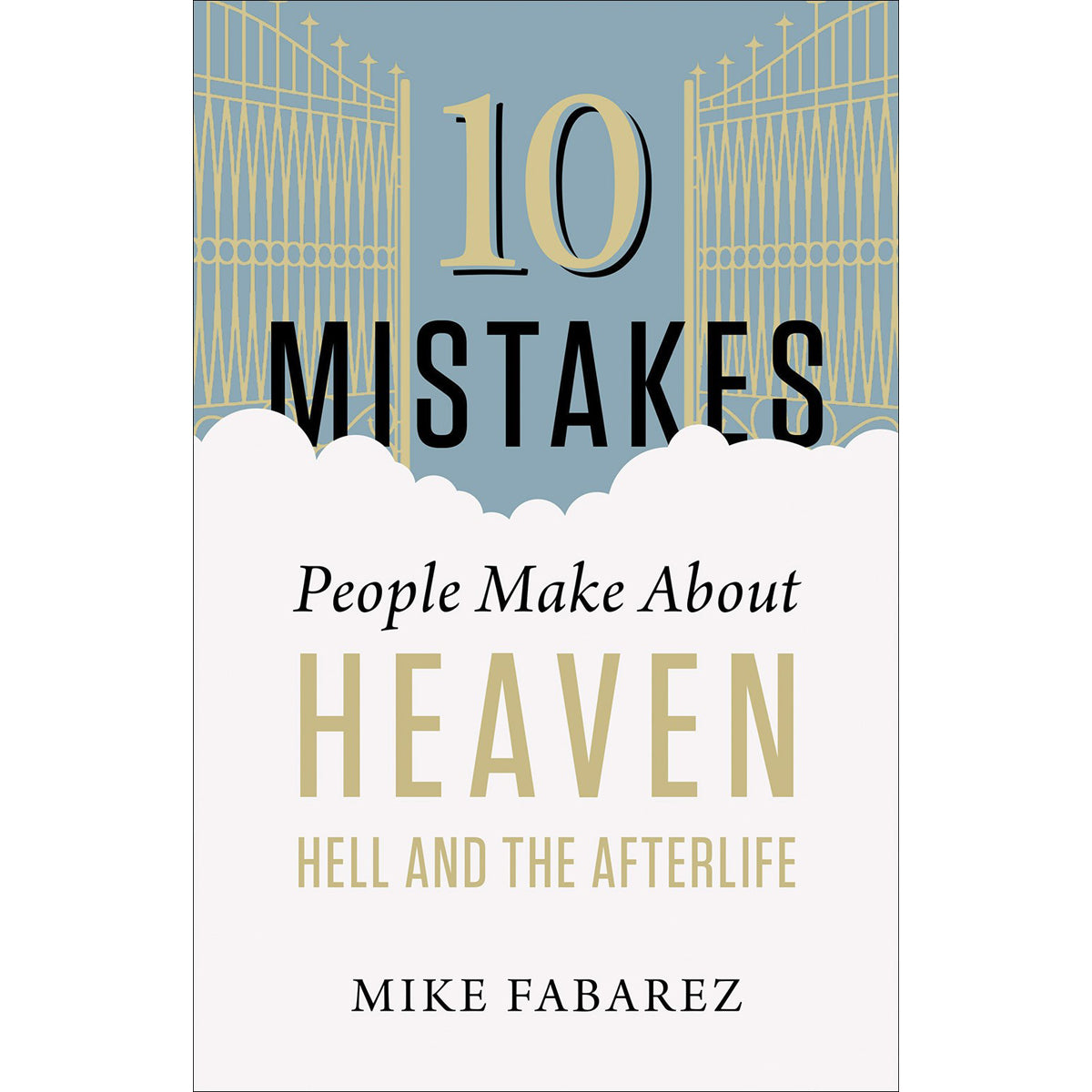 10 Mistakes People Make About Heaven Hell And The Afterlife (Paperback)