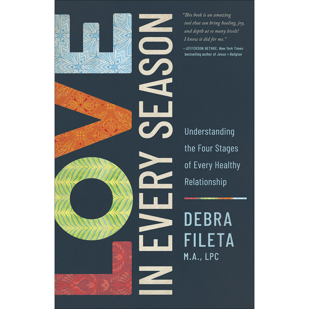 Love In Every Season: Understanding The Four Stages Of Every Healthy Relationship (Paperback)