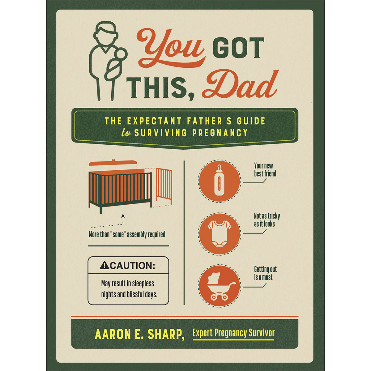 You Got This, Dad: The Expectant Father's Guide To Surviving Pregnancy (Paperback)