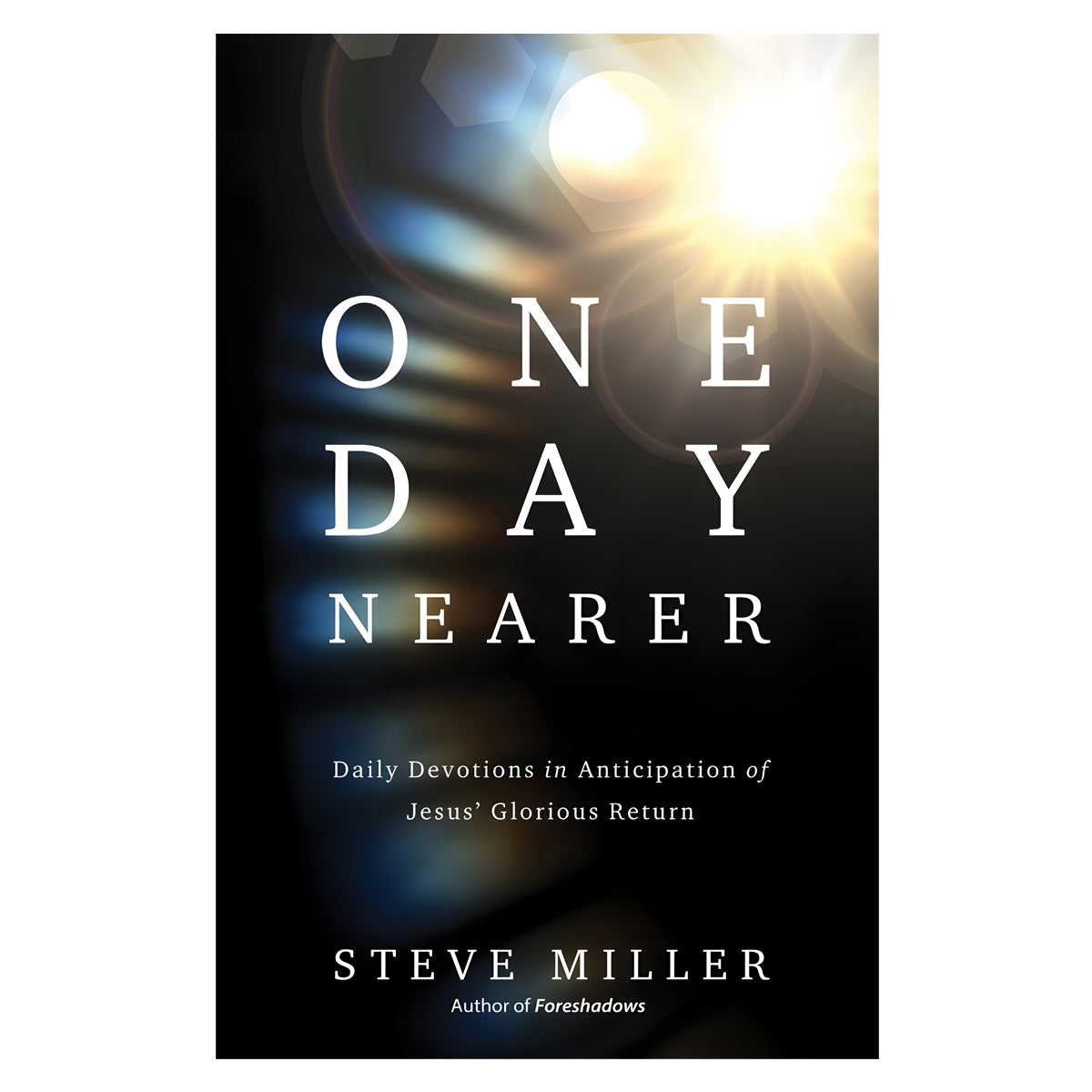 One Day Nearer: Daily Devotions in Anticipation of Jesus' Glorious Return (Paperback)