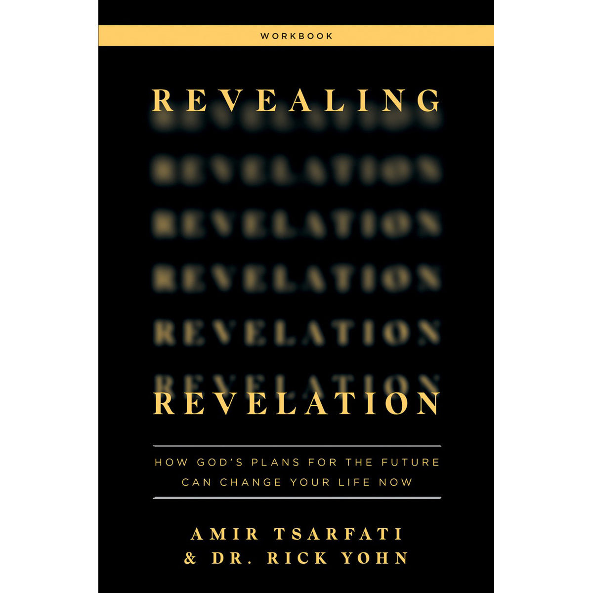 Revealing Revelation Workbook: How God's Plans For The Future Can Change Your Life Now (Paperback)