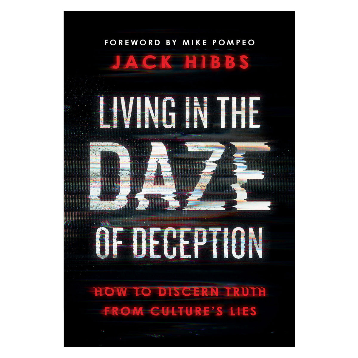 Living in the Daze of Deception: How to Discern Truth from Culture’s Lies (Paperback)