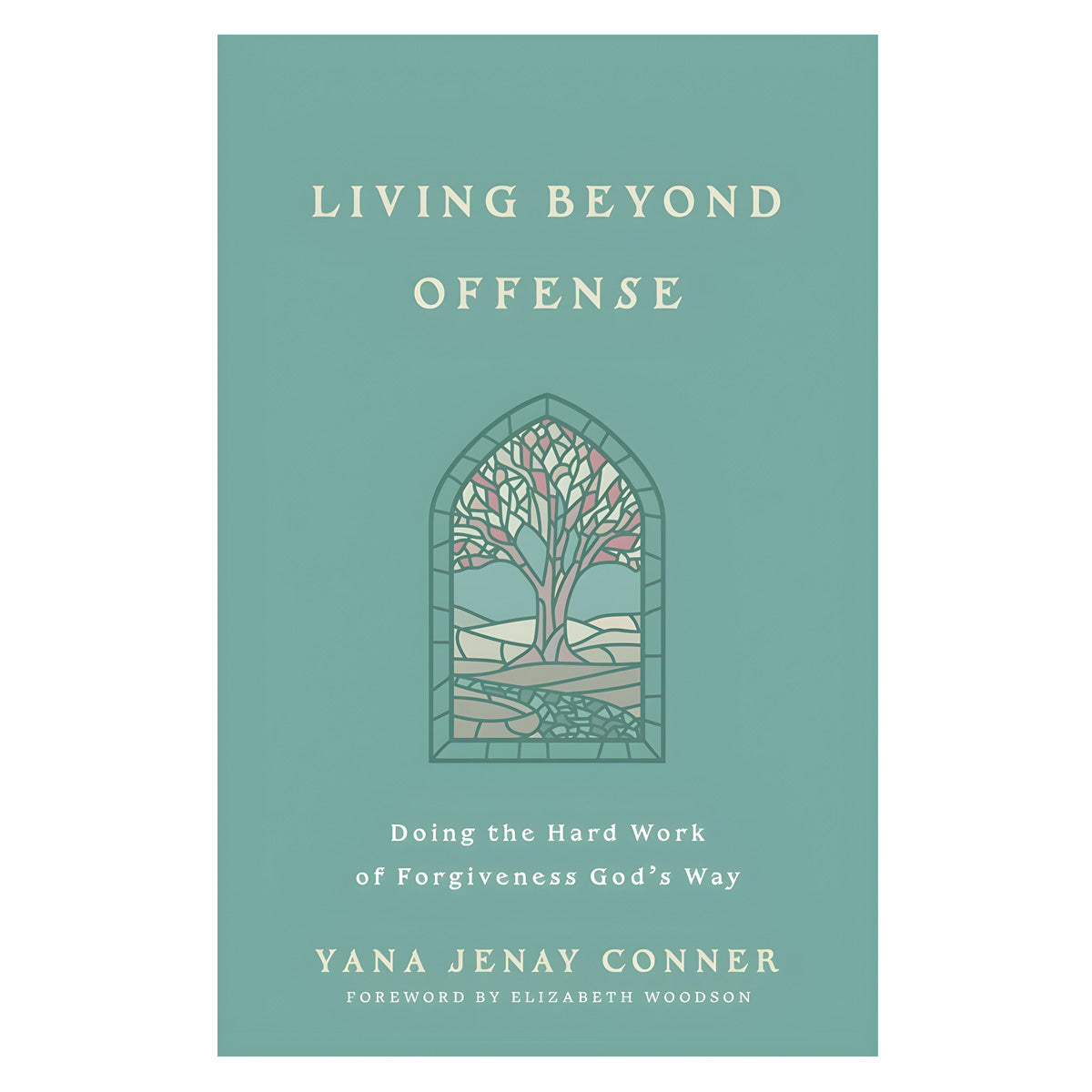 Living Beyond Offense: Doing the Hard Work of Forgiveness God's Way (Paperback)