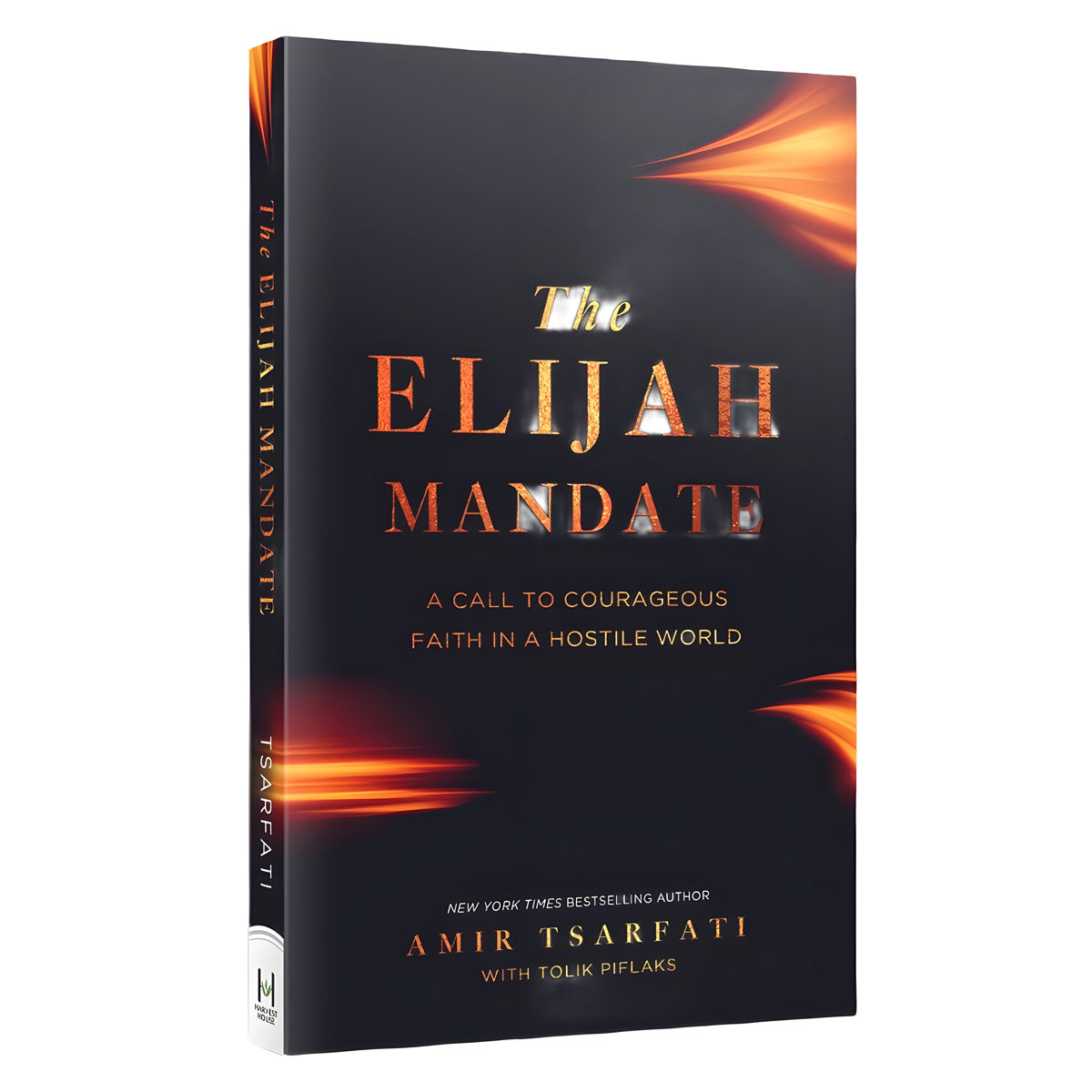 The Elijah Mandate: A Call to Courageous Faith in a Hostile World (Paperback)