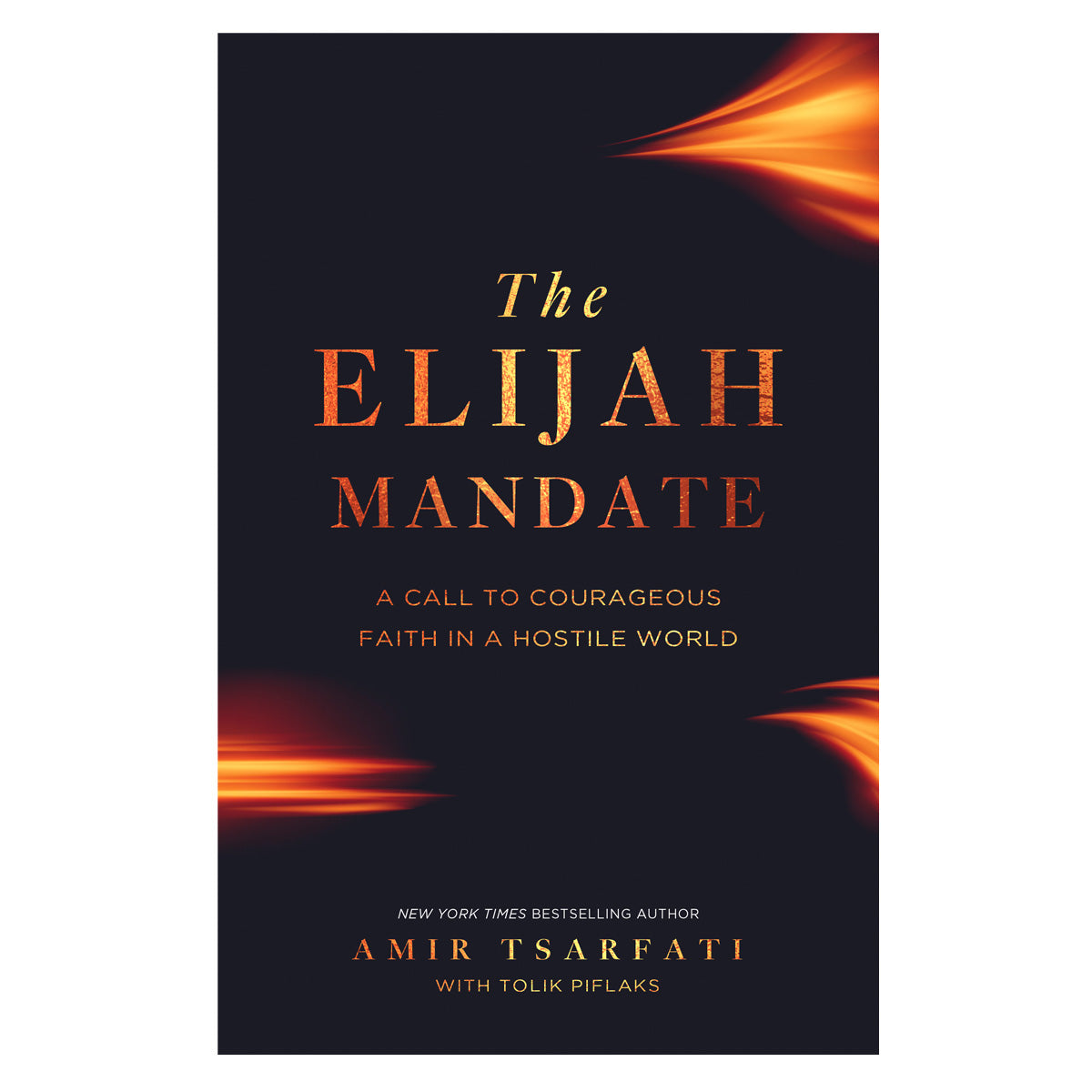 The Elijah Mandate: A Call to Courageous Faith in a Hostile World (Paperback)