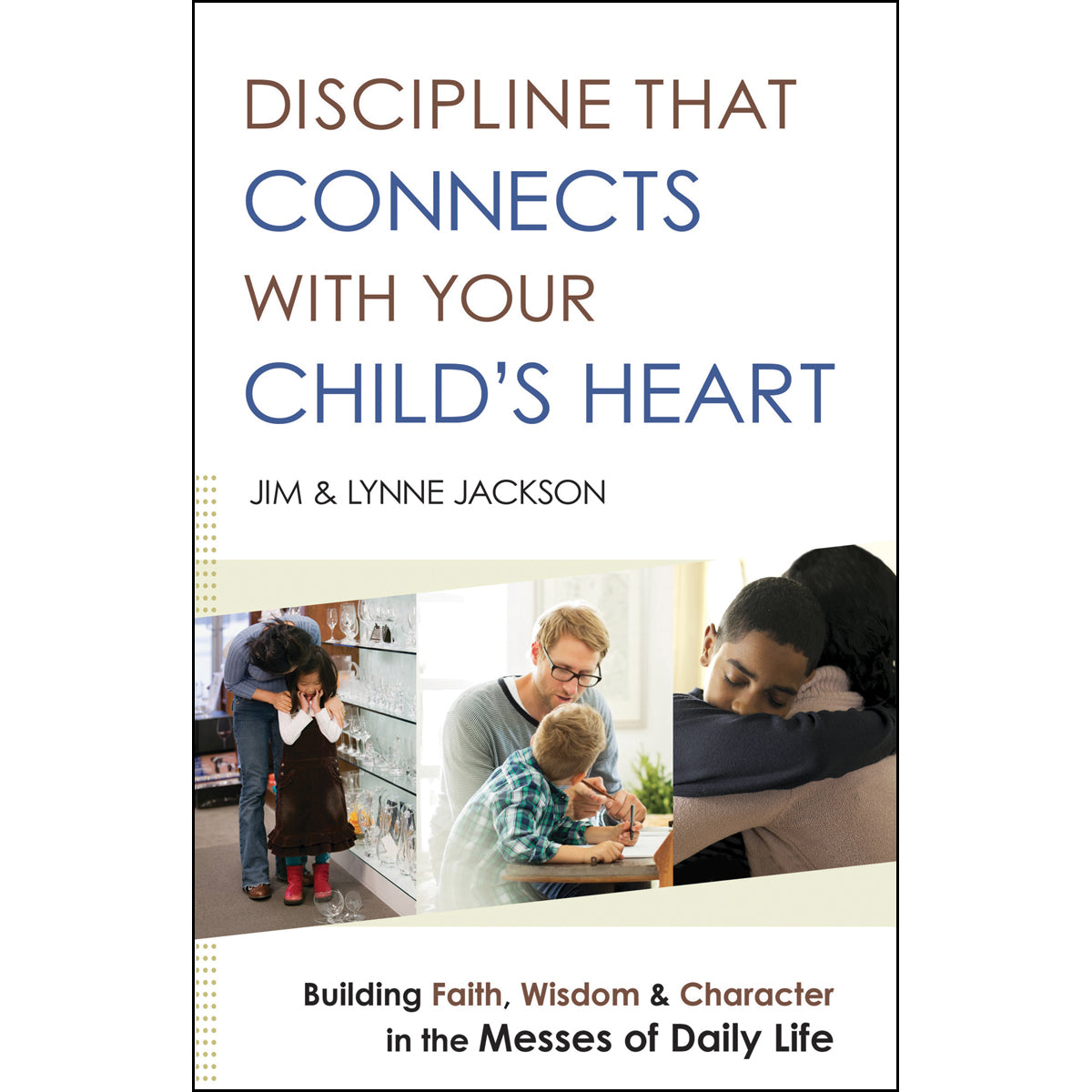 Discipline That Connects With Your Childs Heart (Paperback)