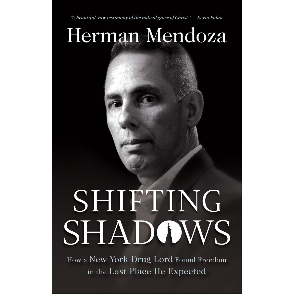 Shifting Shadows: How A New York Drug Lord Found Freedom In The Last Place He Expected (Paperback)