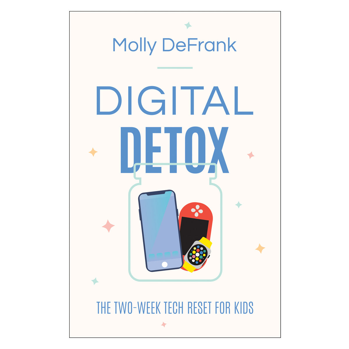 Digital Detox: The Two-Week Tech Reset For Kids (Paperback)