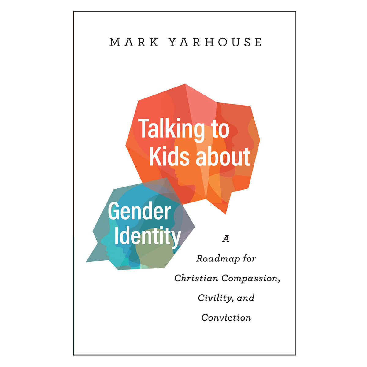 Talking To Kids About Gender Identity: Roadmap For Christian Compassion (Paperback)