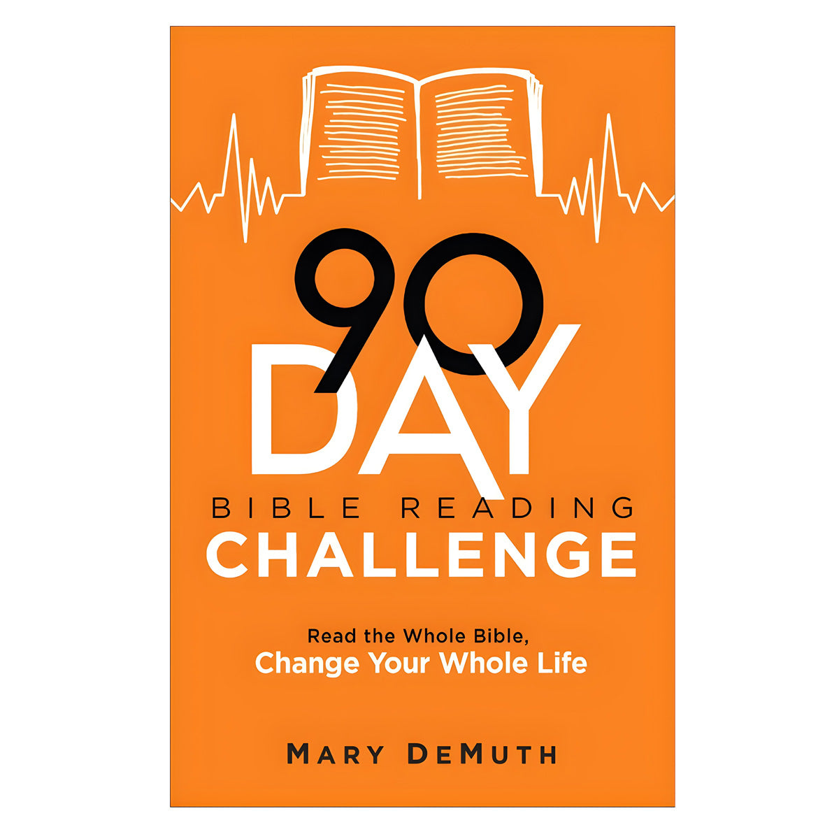 90-Day Bible Reading Challenge: Read the Whole Bible, Change Your Whole Life (Paperback)