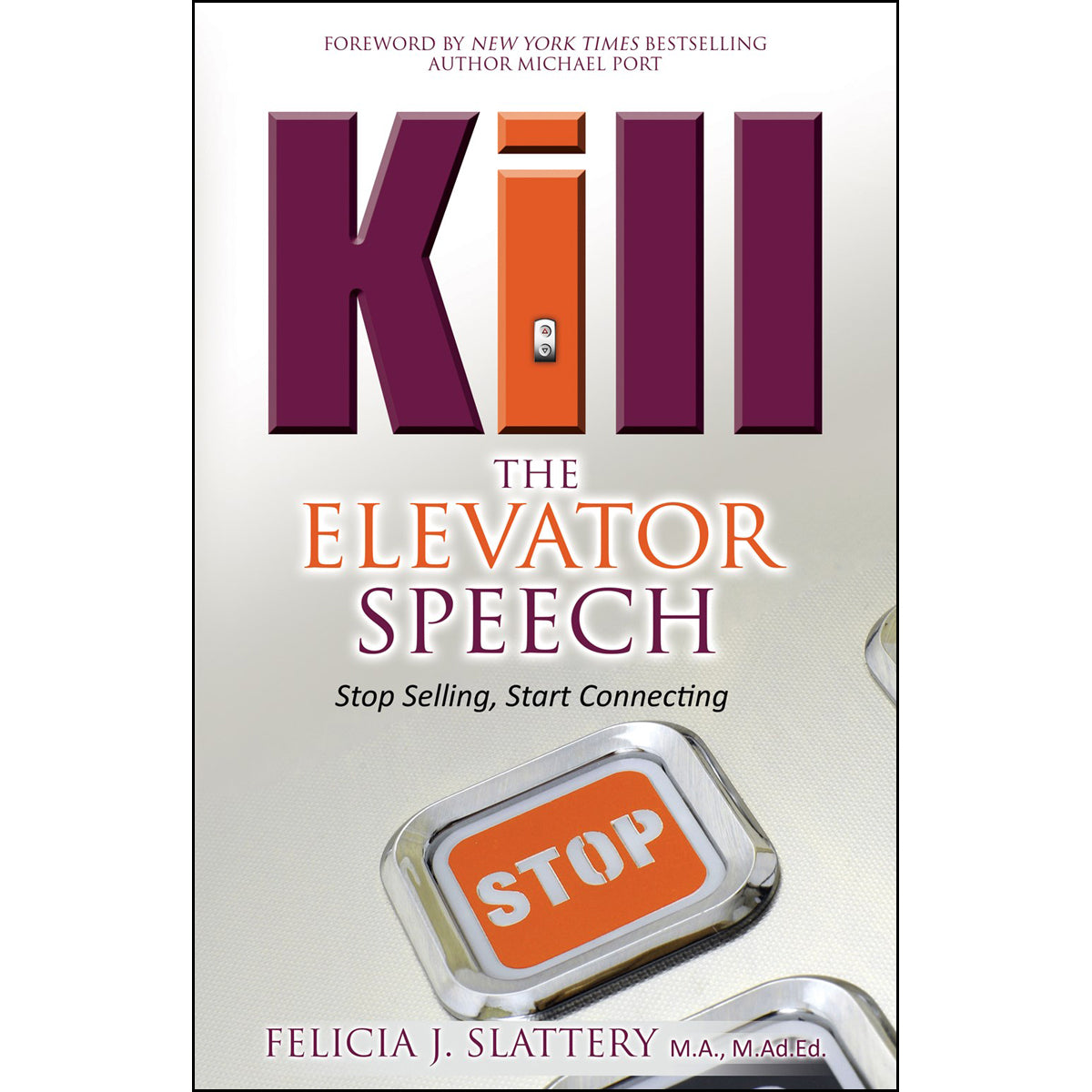 Kill The Elevator: Speech Stop Selling Start Connecting (Paperback)