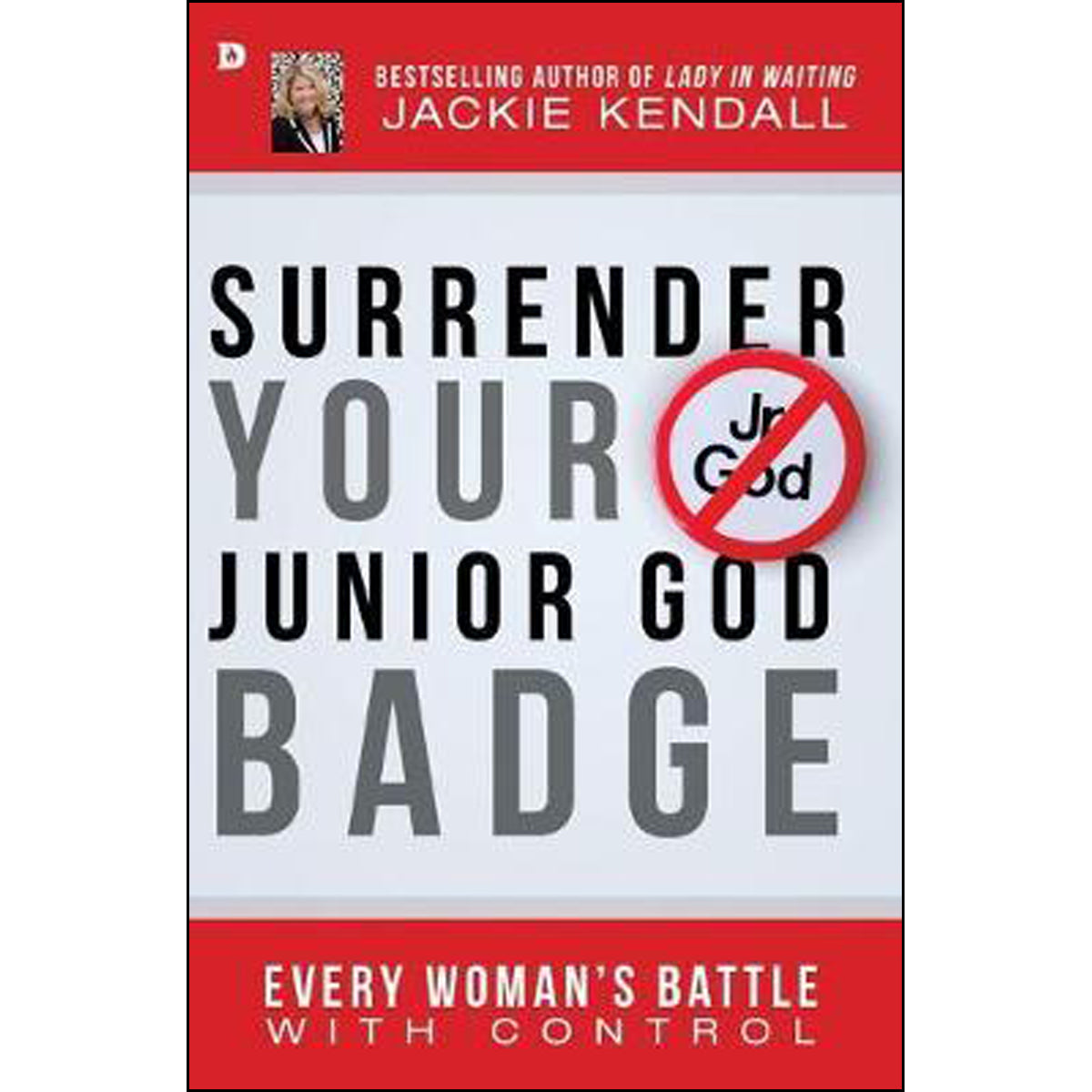 Surrender Your Junior God Badge (Paperback)