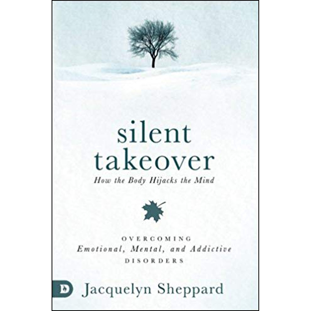 Silent Takeover: Overcoming Emotional, Mental & Addictive Disorders (Paperback)