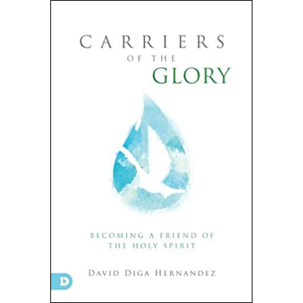 Carriers Of The Glory (Paperback)