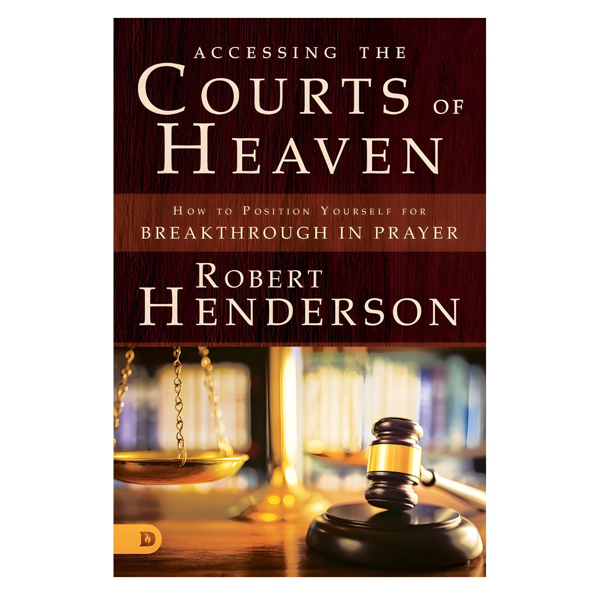 Accessing The Courts Of Heaven (Paperback)