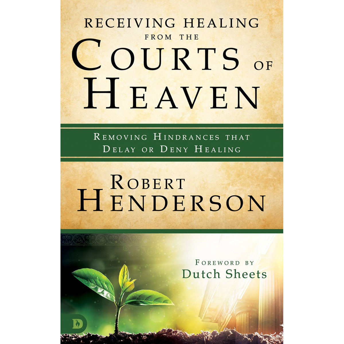 Receiving Healing From The Courts Of Heaven (Paperback)
