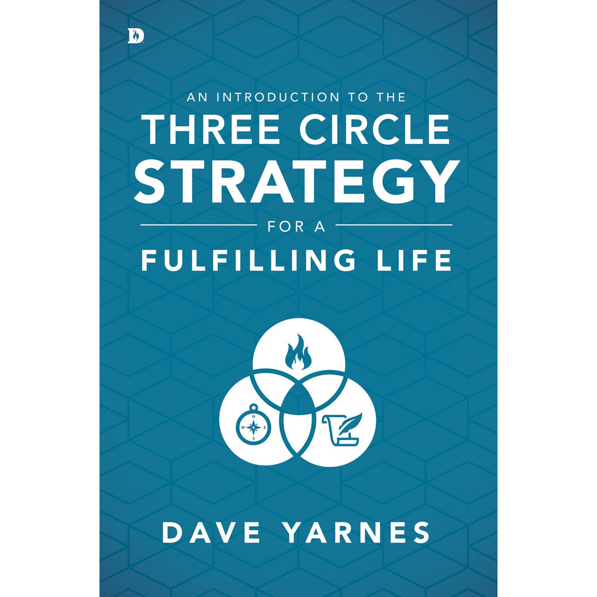 An Introduction To The Three Circle Strategy For A Fulfilling Life (Paperback)