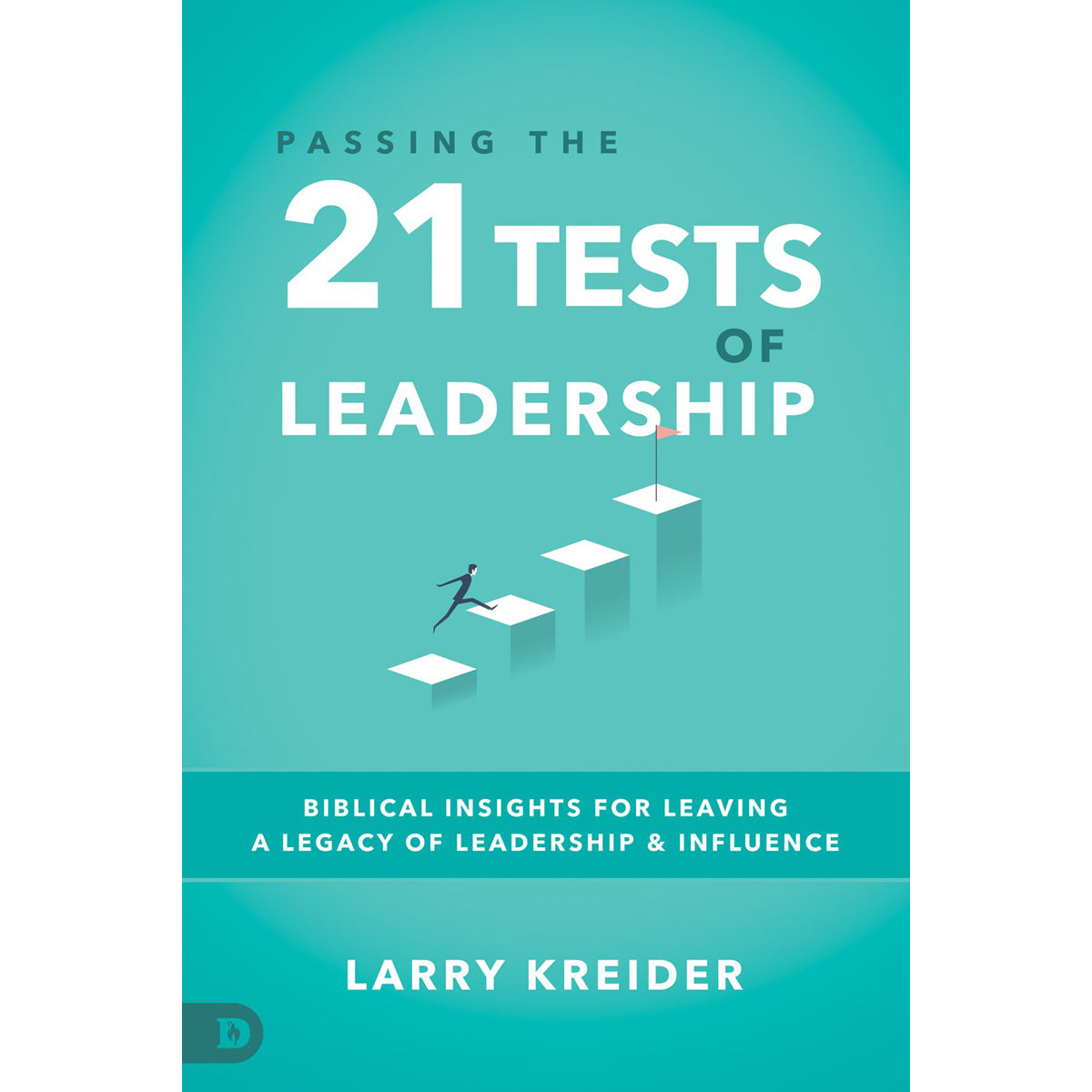Passing The 21 Tests Of Leadership: Biblical Insights For Leaving (Paperback)