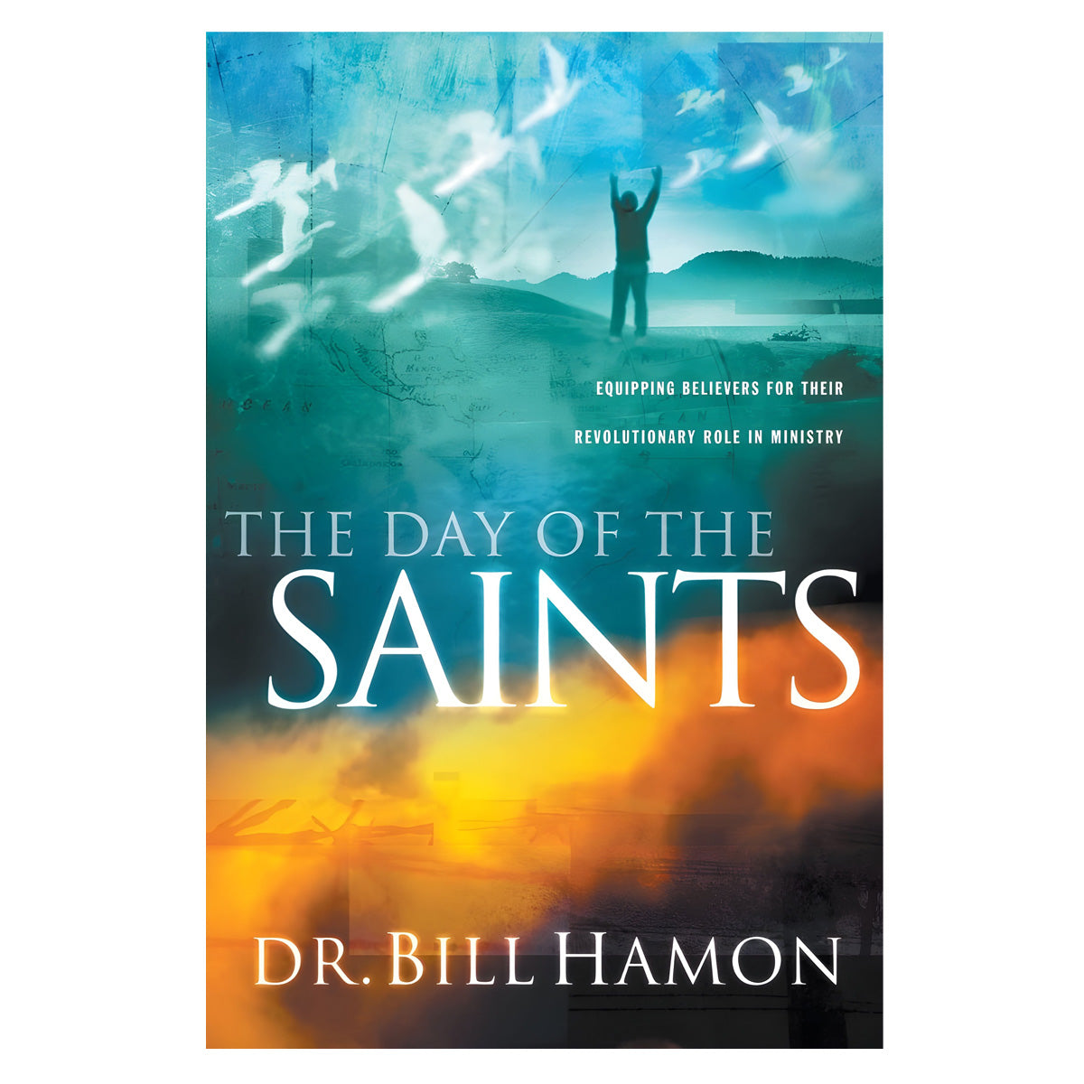The Day of the Saints: Equipping Believers for Their Revolutionary Role in Ministry PB
