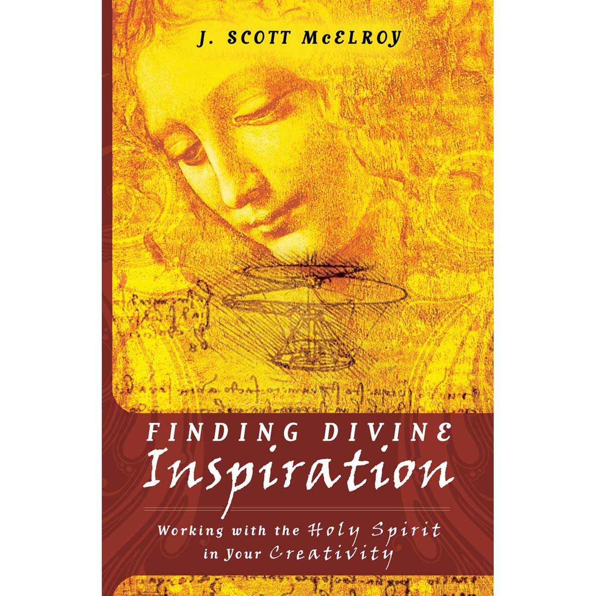 Finding Divine Inspiration: Working With The Holy Spirit In Your Creativity (Paperback)