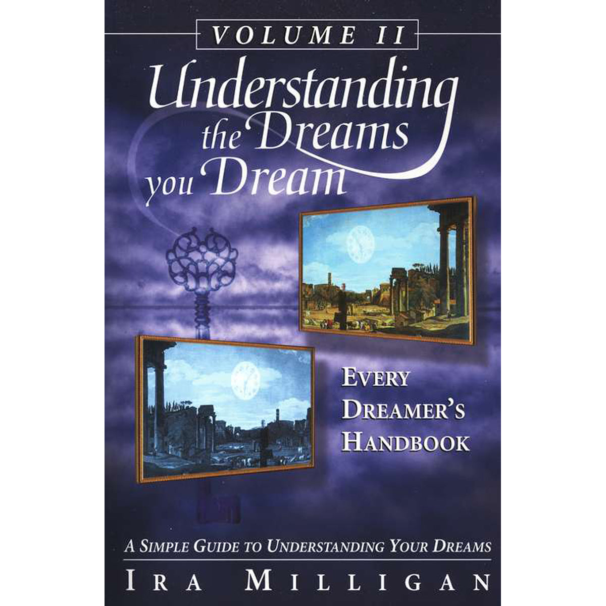 Understanding The Dreams You Dream Volume 2: Every Dreamer's Handbook (Paperback)