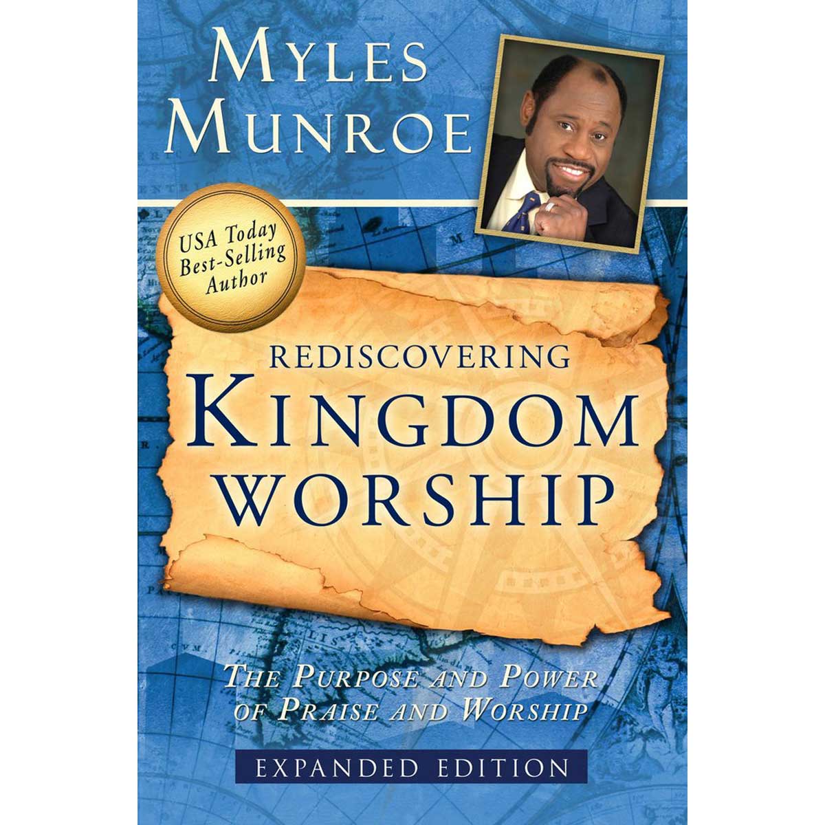 Rediscovering Kingdom Worship: The Purpose / Power Of Praise / Worship Expanded Edition (Paperback)