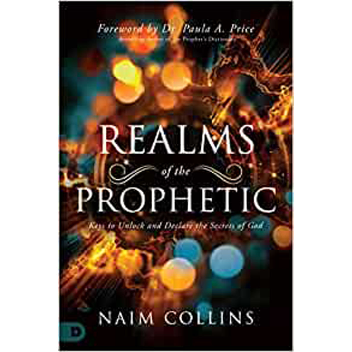 Realms Of The Prophetic Keys: To Unlock And Declare The Secrets / God (Paperback)