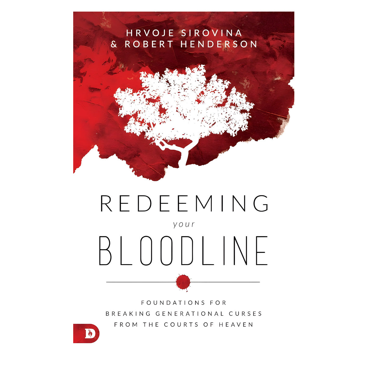 Redeeming Your Bloodline: Foundations / Breaking / Curses / Courts / Heaven (Paperback)
