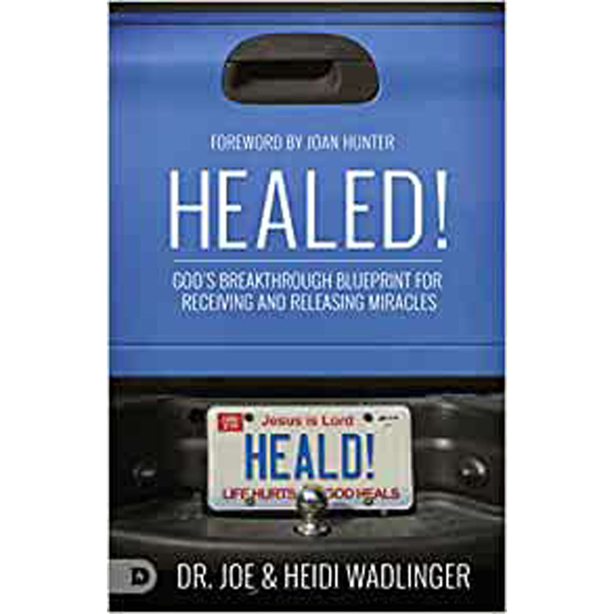 Healed!: God's Breakthrough Blueprint For Receiving And Releasing Miracles (Paperback)