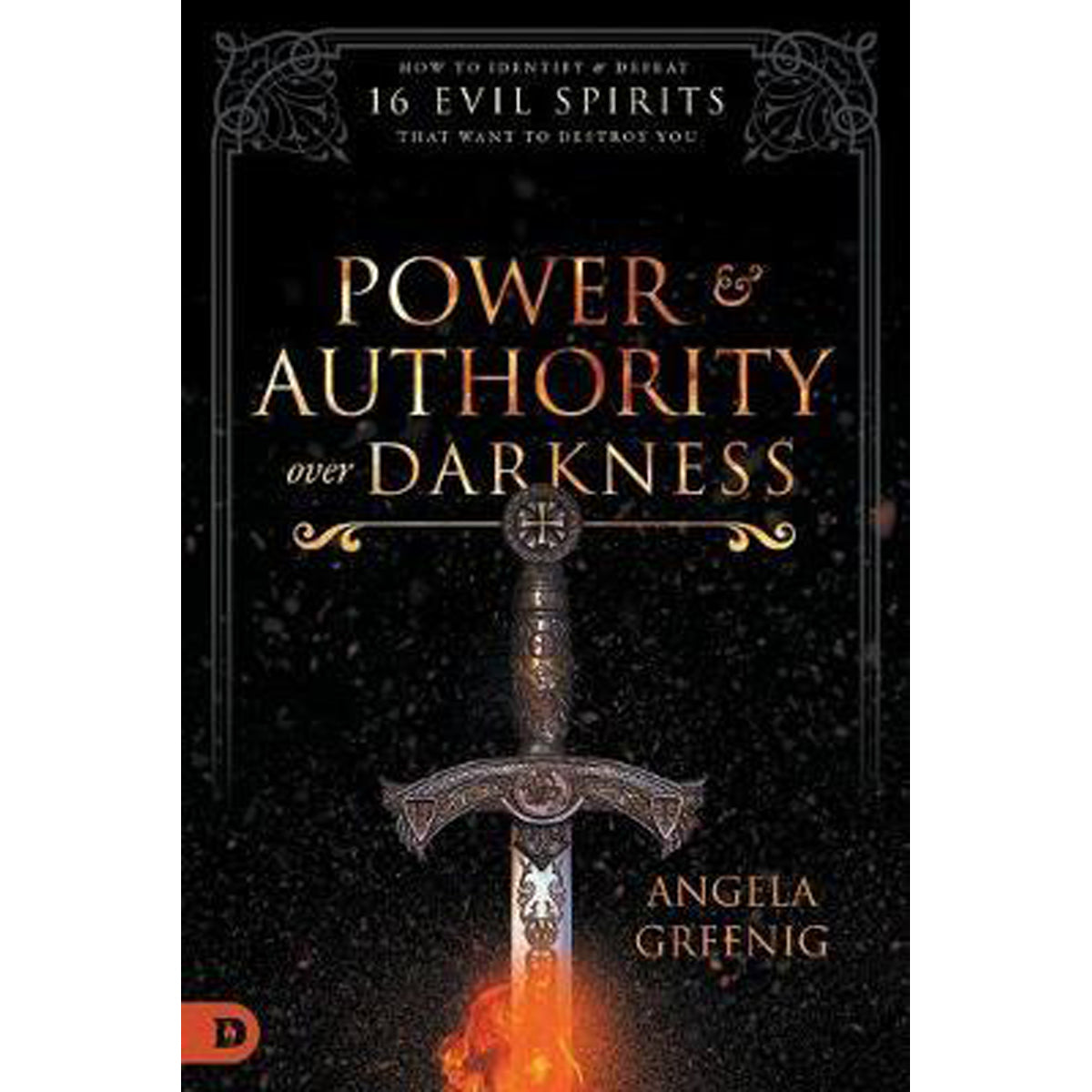 Power And Authority Over Darkness: How To Identify And Defeat 16 Evil (Paperback)