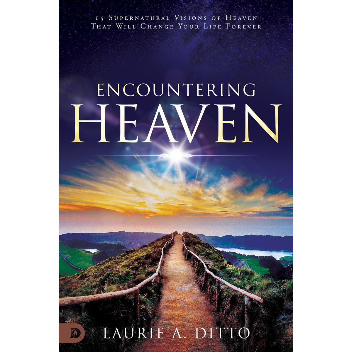 Encountering Heaven: 15 Supernatural Visions Of Heaven That Will Change Your Life Forever (Paperback)