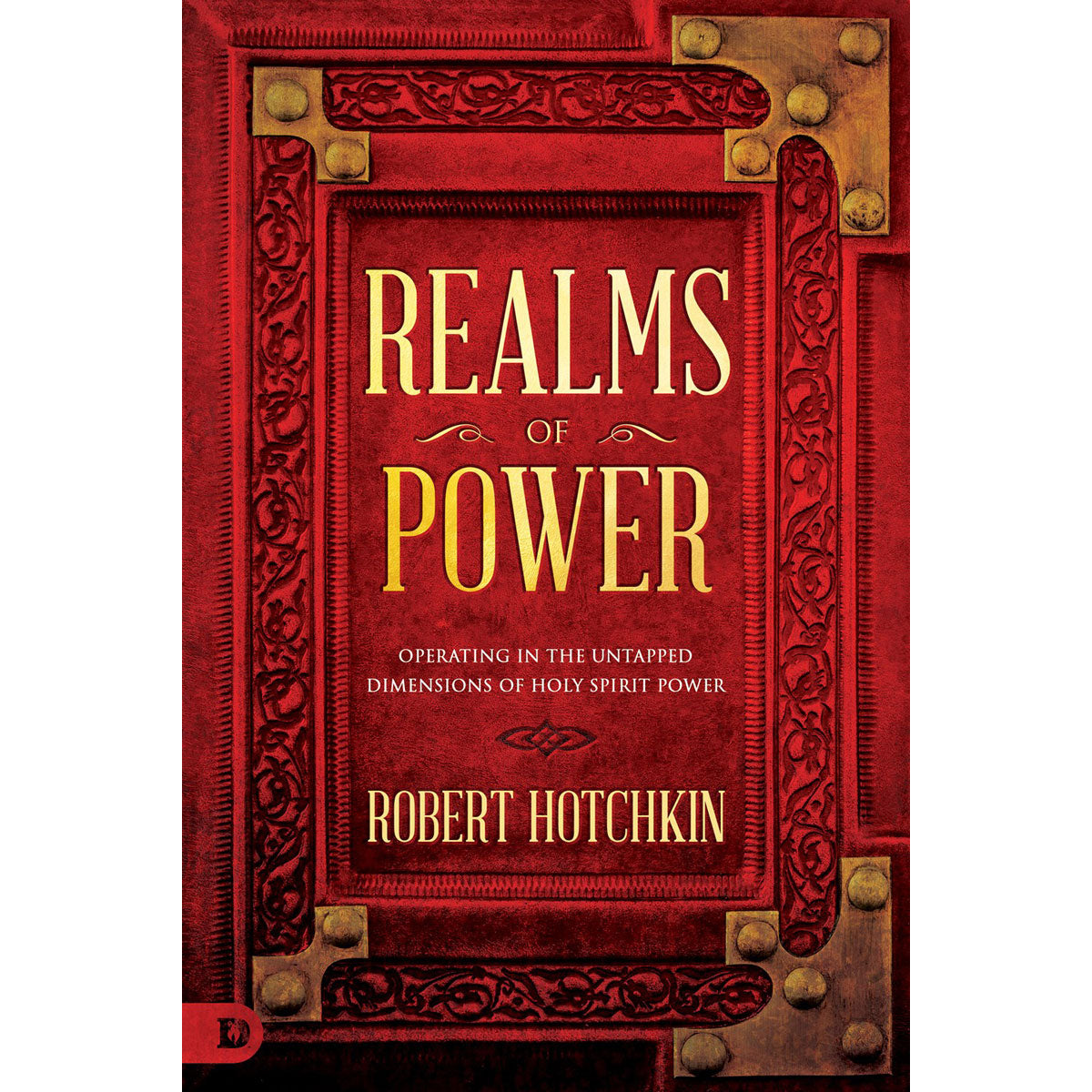 Realms Of Power: Operating In The Untapped Dimensions Of Holy Spirit Power (Paperback)