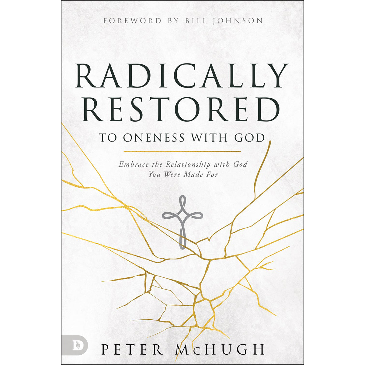 Radically Restored To Oneness With God: Embrace The Relationship With God You / Made For (Paperback)