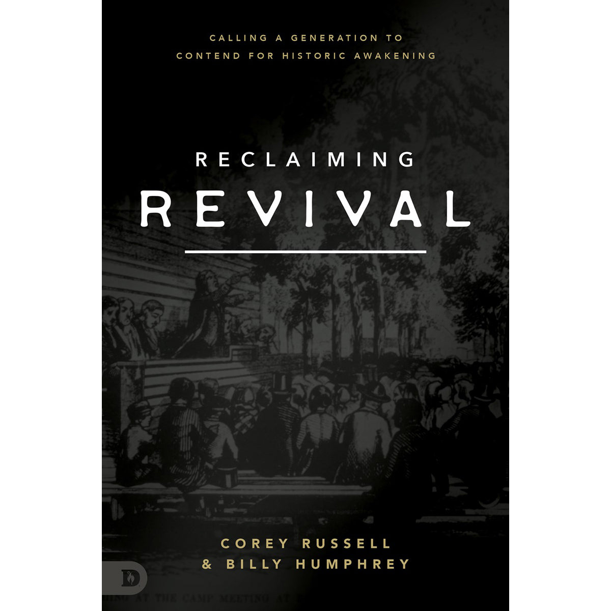 Reclaiming Revival: Calling A Generation To Contend For Historic Awakening (Paperback)
