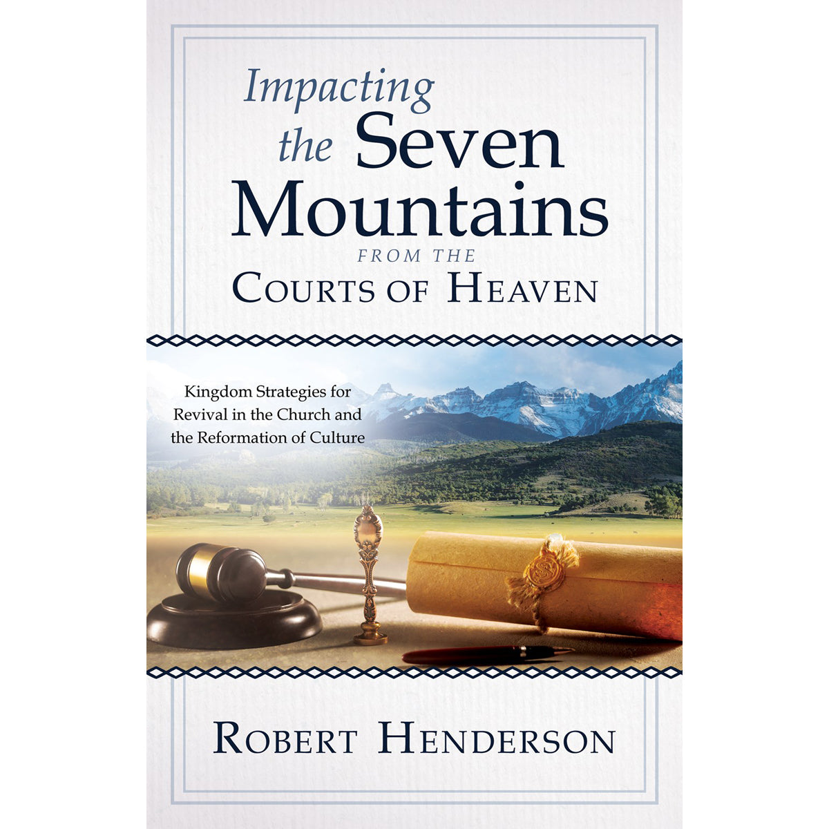 Impacting The Seven Mountains From The Courts Of Heaven (Paperback)