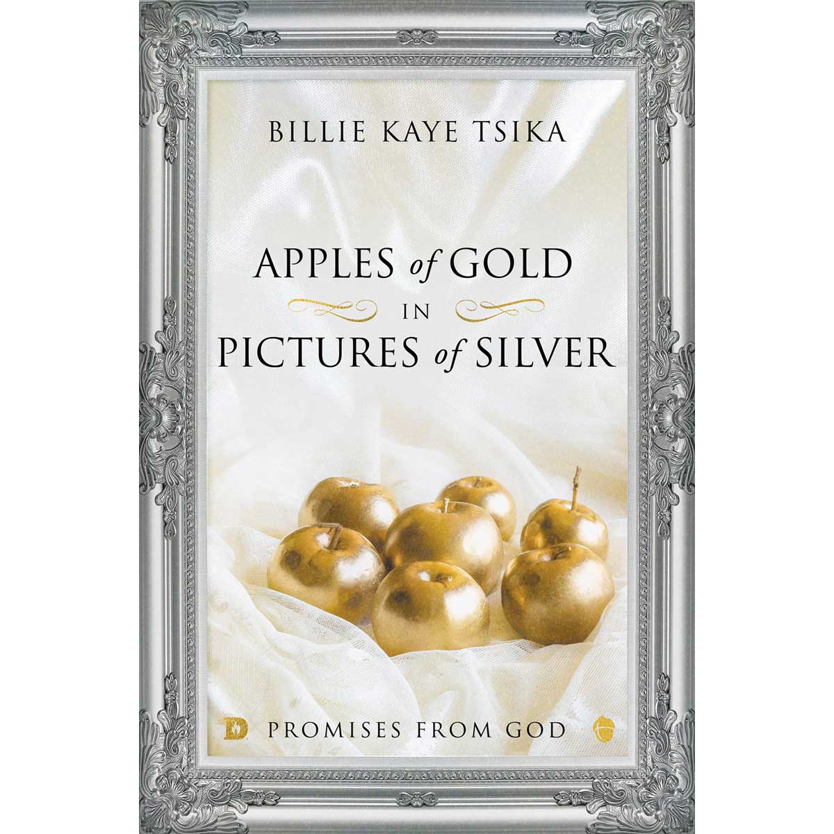 Apples Of Gold In Pictures Of Silver: Promises From God (Paperback)