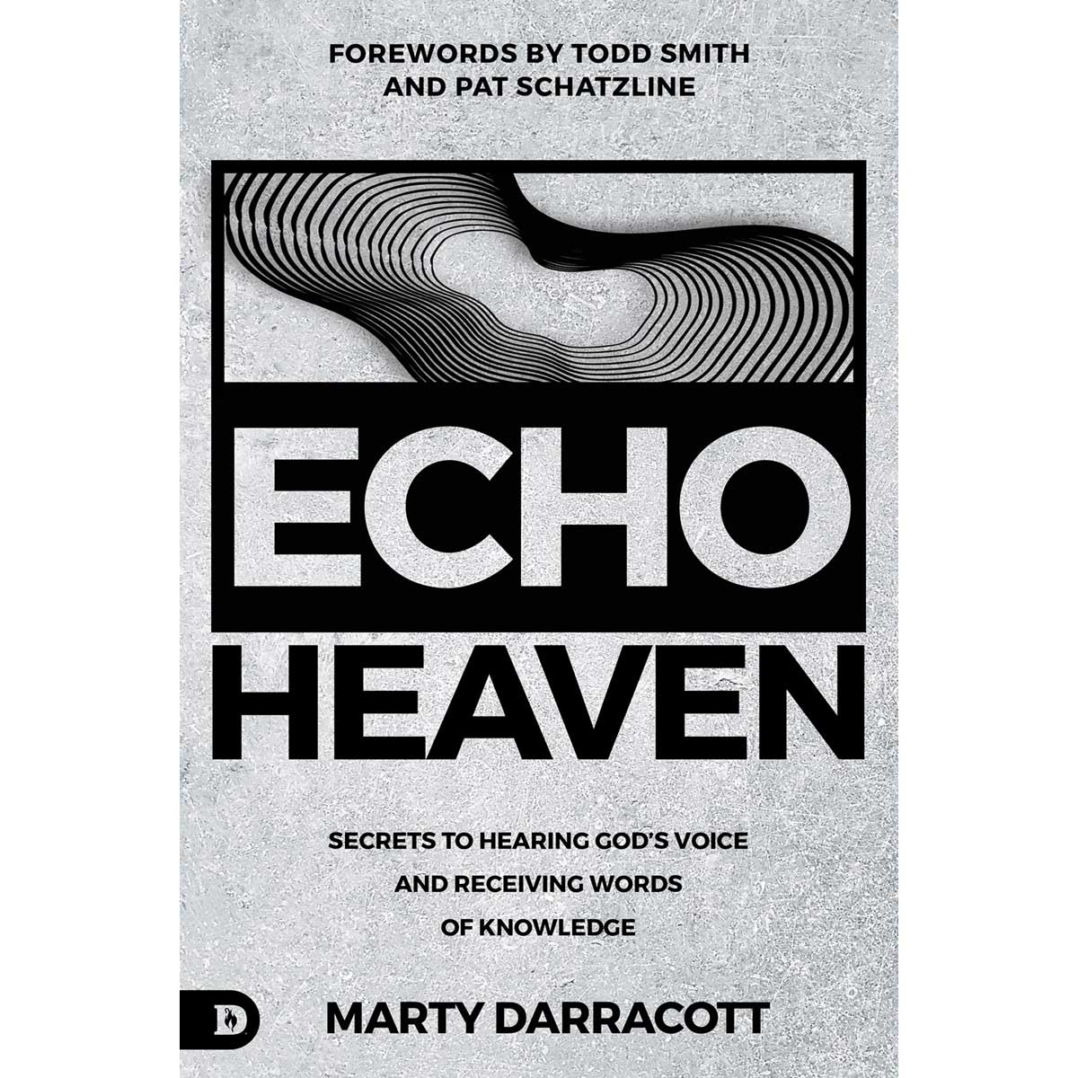 Echo Heaven: Secrets To Hearing God's Voice And Receiving Words (Paperback)