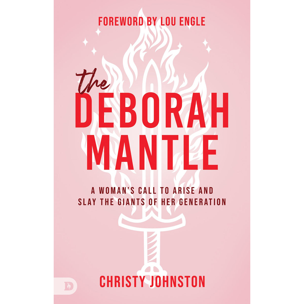 The Deborah Mantle: A Woman's Call To Arise And Slay (Paperback)