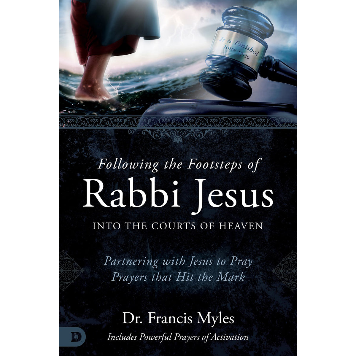 Following The Footsteps Of Rabbi Jesus: Into The Courts Of Heaven (Paperback)