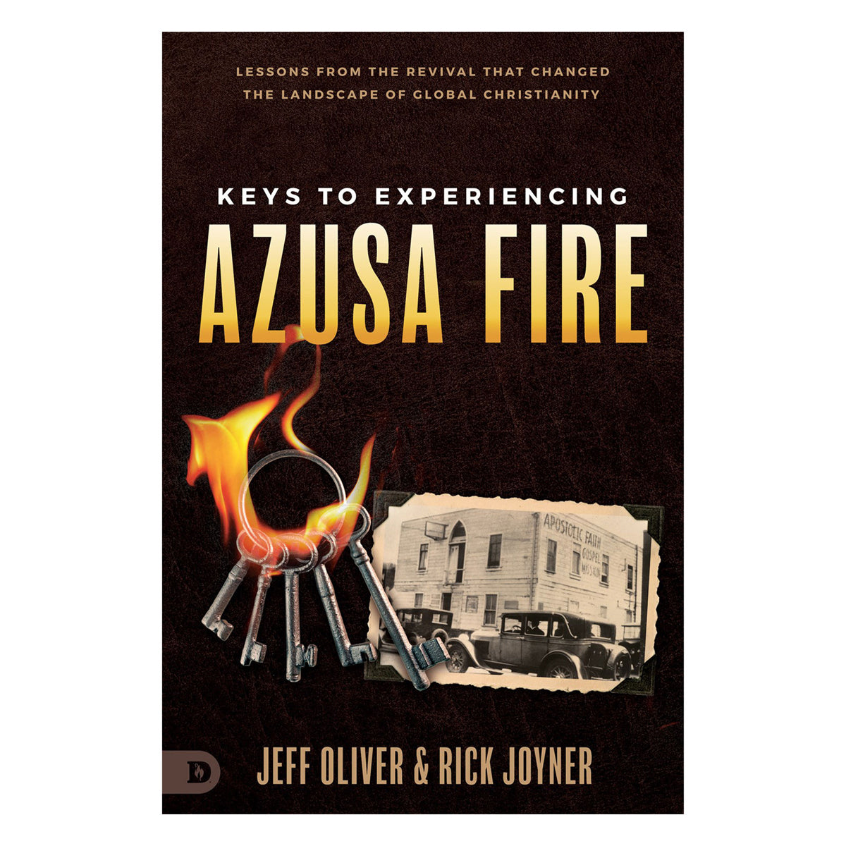 Keys to Experiencing Azusa Fire: Lessons from the Revival that Changed the Landscape PB