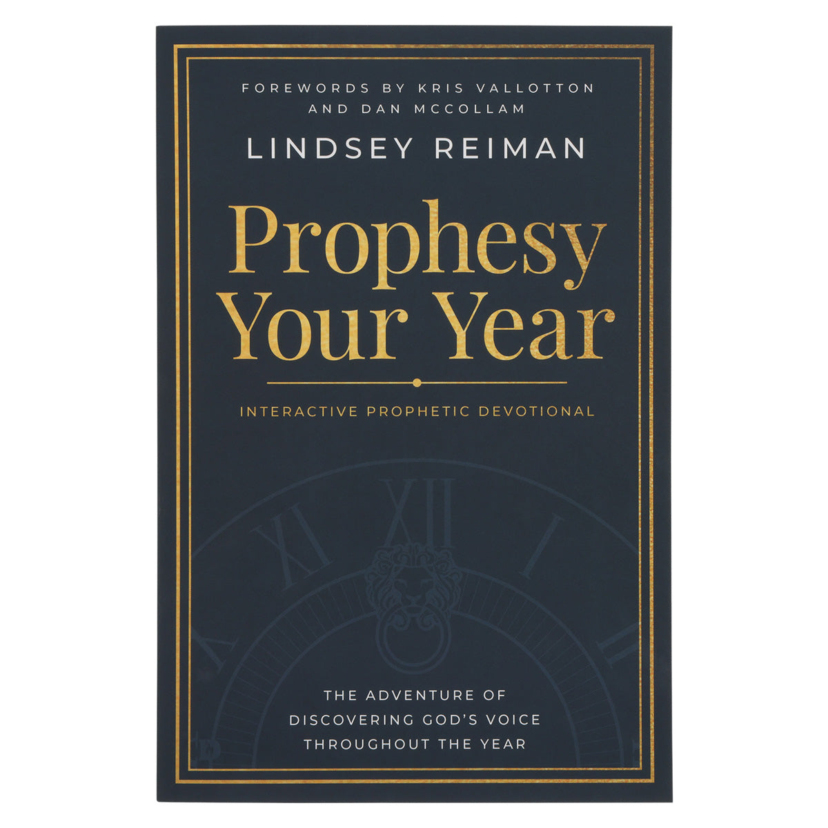 Prophesy Your Year: The Adventure of Discovering God's Voice (Paperback)