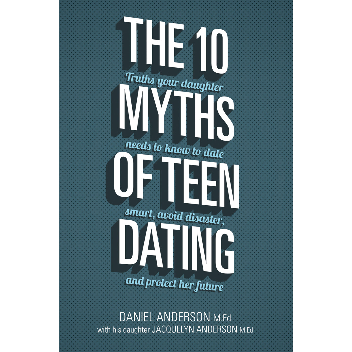 The 10 Myths Of Teen Dating (Paperback)