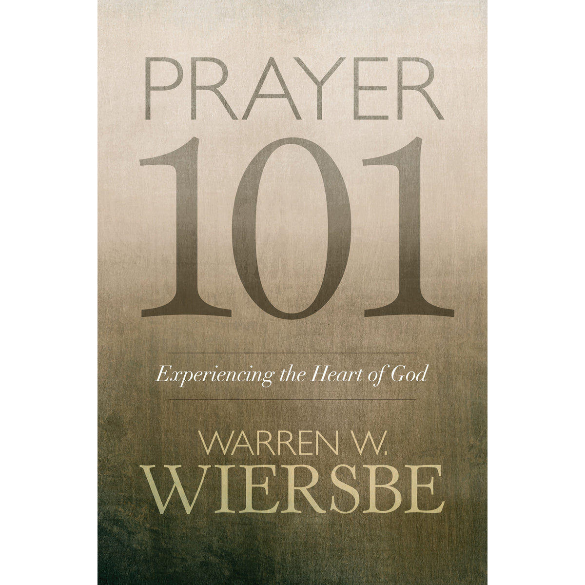 Prayer 101: Experiencing The Heart Of God (Paperback)