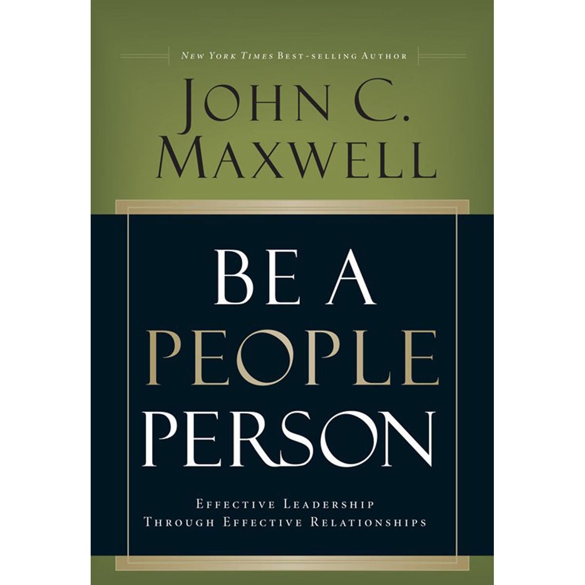 Be A People Person: Effective Leadership Through Effective Relationships (Hardcover)