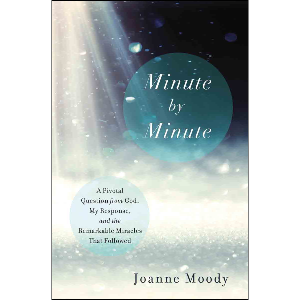 Minute By Minute: A Pivotal Question From God My Response (Paperback)